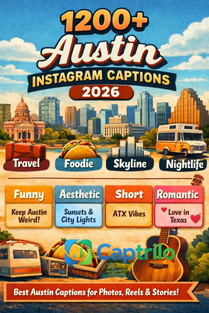  1200+ Austin Instagram captions infographic featuring travel, foodie, skyline, nightlife, funny, aesthetic, short, and romantic ATX caption ideas for photos, reels, and stories in 2026.
