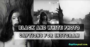 Black White Captions Instagram