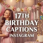 17th Birthday Captions Instagram