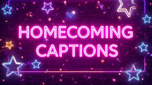 Homecoming Captions Instagram