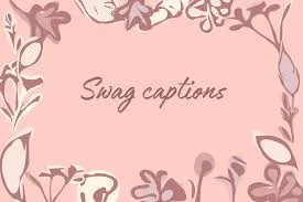 Swag Captions Instagram